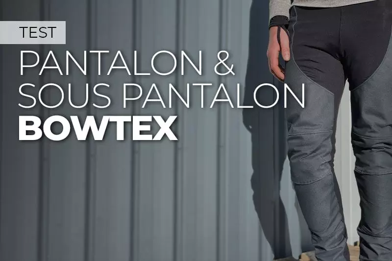 Test du pantalon et du sous-pantalon Bowtex