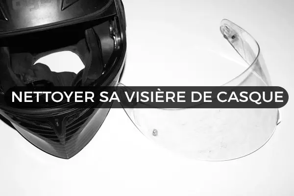 Tutoriel : Comment nettoyer sa visière de casque moto ?