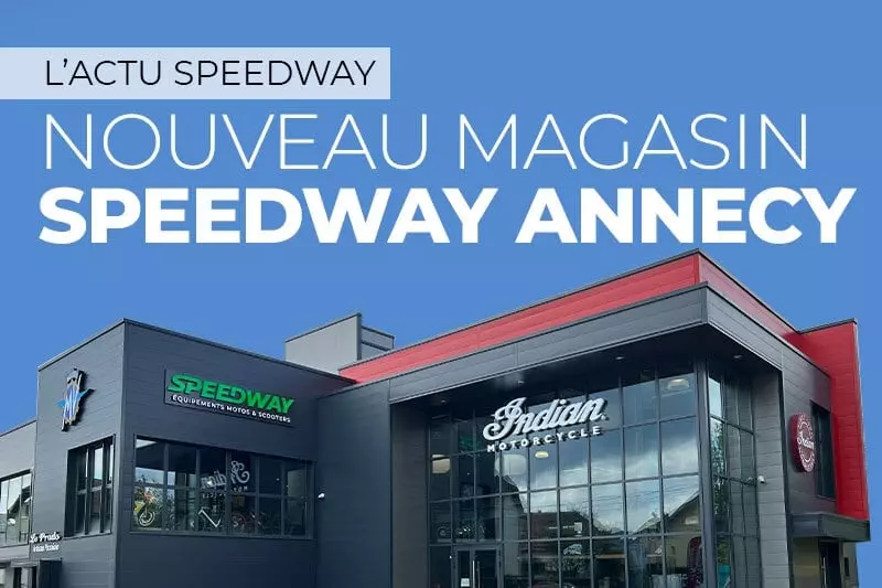 Ouverture Magasin : Speedway Annecy