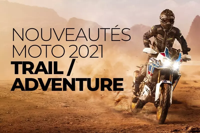Nouveautés moto trail adventure 2021