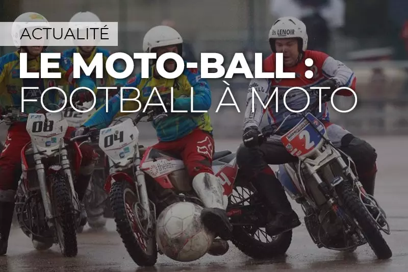 Tout sur le Moto Ball, ce sport motocycliste
